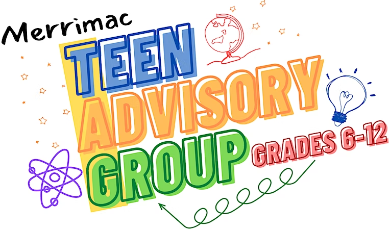 Merrimac Teen Advisory Group. Grades 6 – 12. Colorful drawings of several items with stars in the background. Drawings include: a globe of the Earth, electrons, a light bulb, and an arrow with a curly shift.