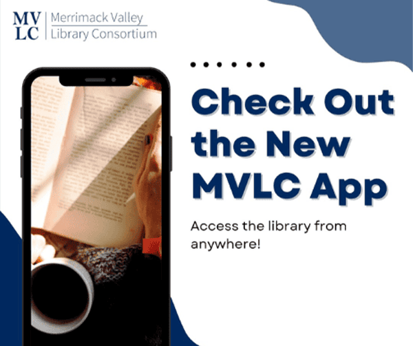 A promotional graphic for the new MVLC app shows a phone displaying someone reading a book with a coffee cup. Text reads, “Check Out the New MVLC App. Access the library from anywhere!” and includes the MVLC logo.